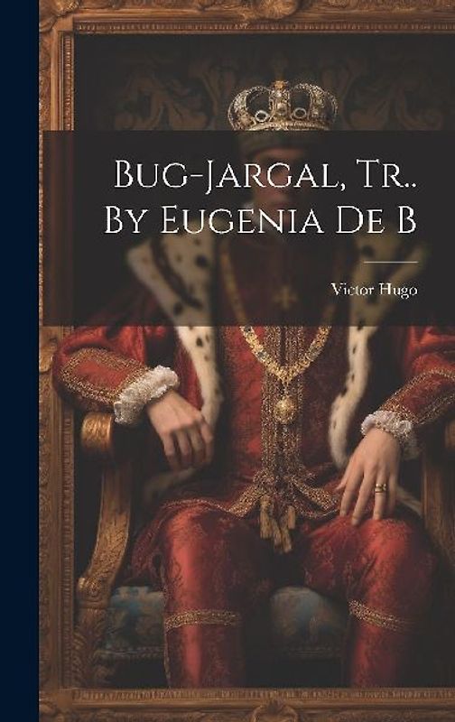 Bug-jargal, Tr.. By Eugenia De B