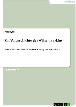 Zur Vorgeschichte des Wilhelmszyklus