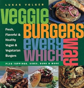Veggie Burgers Every Which Way