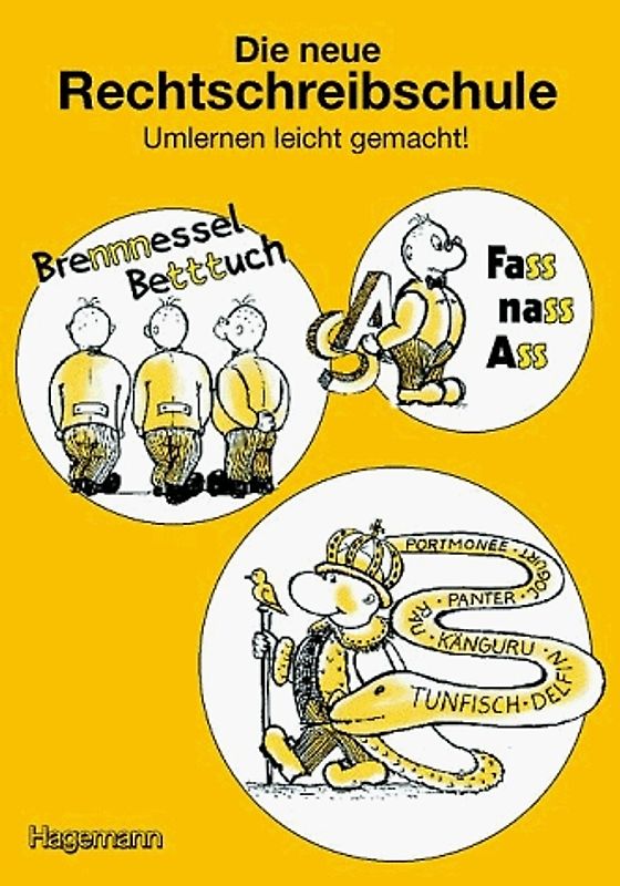 Die neue Rechtschreibschule. Umlernen leicht gemacht
