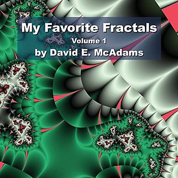 My Favorite Fractals: Volume 1