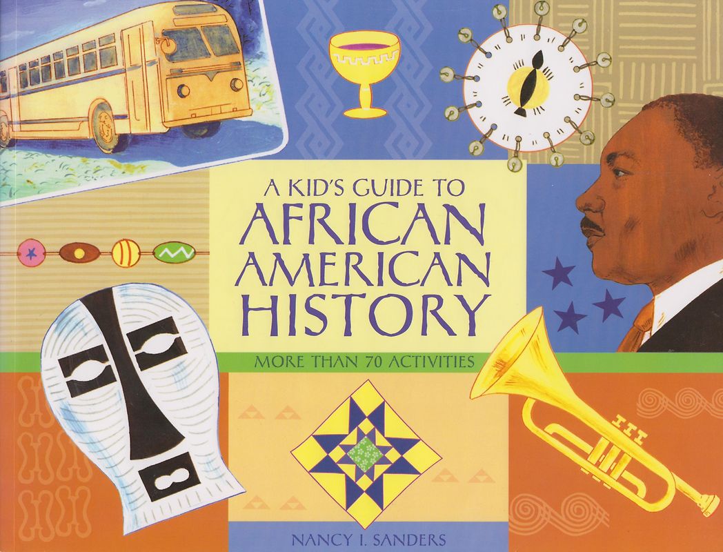 A Kid's Guide to African American History - Nancy I. Sanders [Paperback]