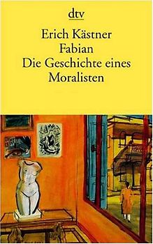 Fabian. Die Geschichte eines Moralisten