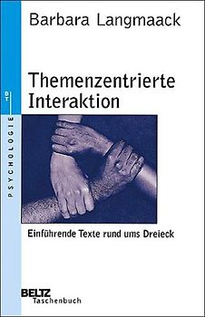 Themenzentrierte Interaktion. Einführende Texte rund ums Dreieck