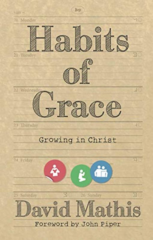 Habits of Grace: Growing In Christ