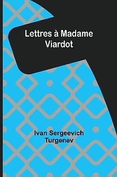 Lettres à Madame Viardot