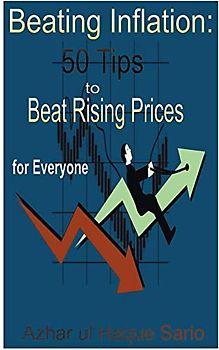 Beating Inflation: 50 Tips to Beat Rising Prices for Everyone (Beating Inflation 2.0, Band 1)