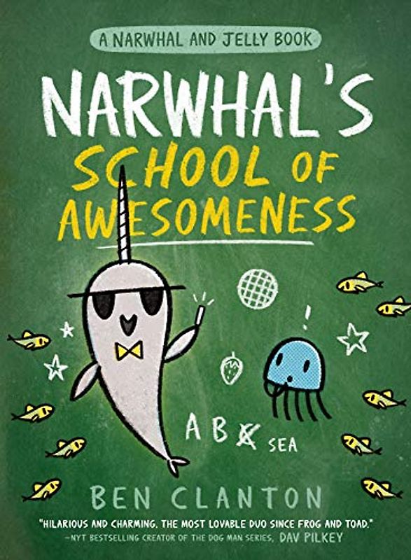 A Narwhal and Jelly Book 6: Narwhal's School of Awesomeness
