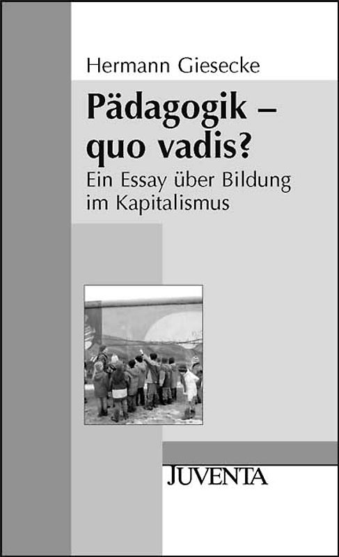 Pädagogik - quo vadis?