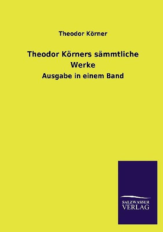 Theodor Körners sämmtliche Werke