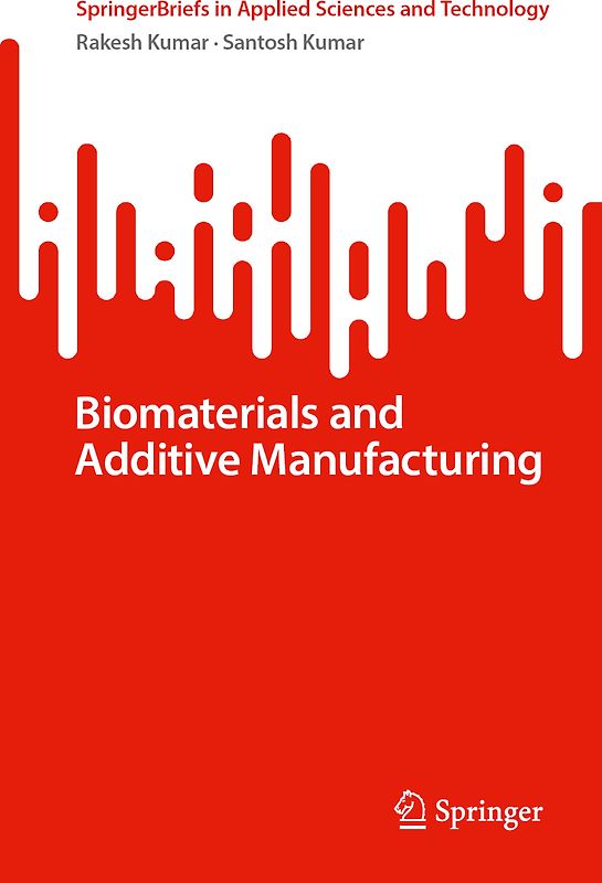 Biomaterials and Additive Manufacturing