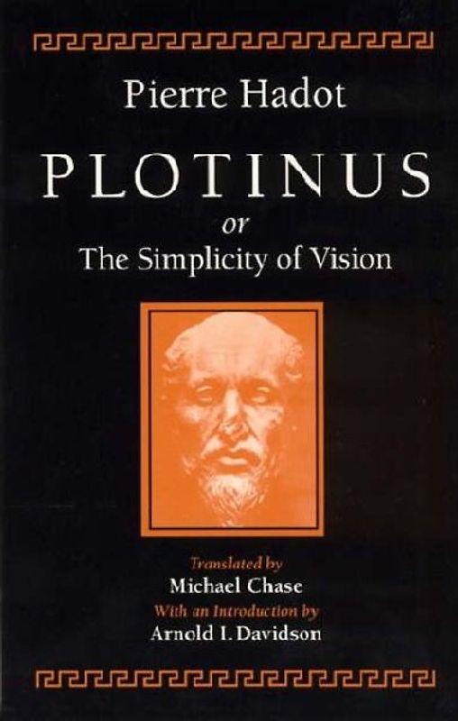 Plotinus or the Simplicity of Vision - Pierre Hadot