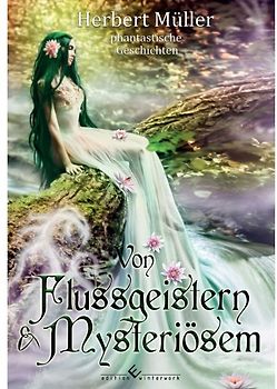 Von Flussgeistern & Mysteriösem