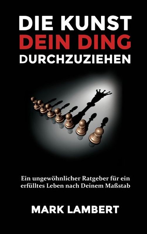 Die Kunst Dein Ding durchzuziehen