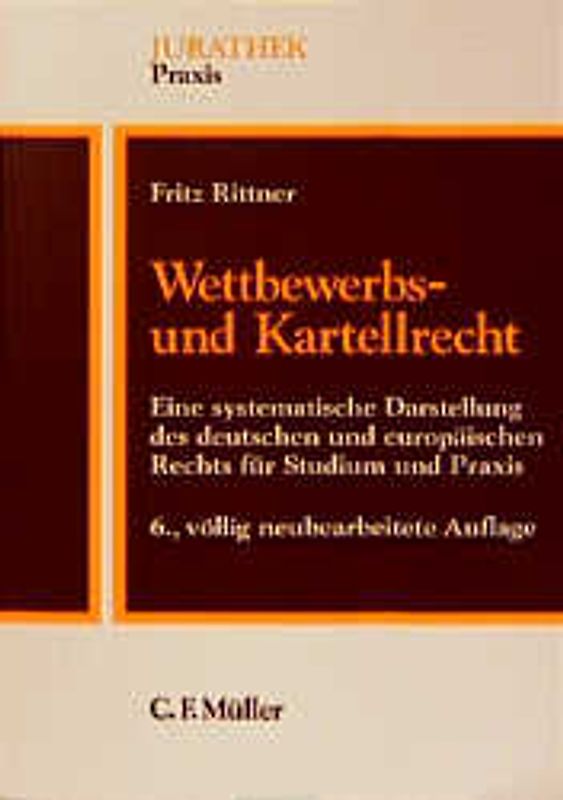 Wettbewerbs- und Kartellrecht. Eine systematische Darstellung des deutschen und europäischen Rechts für Studium und Praxis