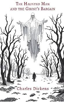 The Haunted Man and the Ghost's Bargain