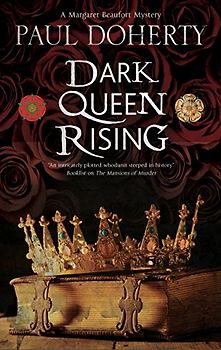 Dark Queen Rising: A Medieval Mystery Series (Margaret Beaufort Mystery, Band 1)