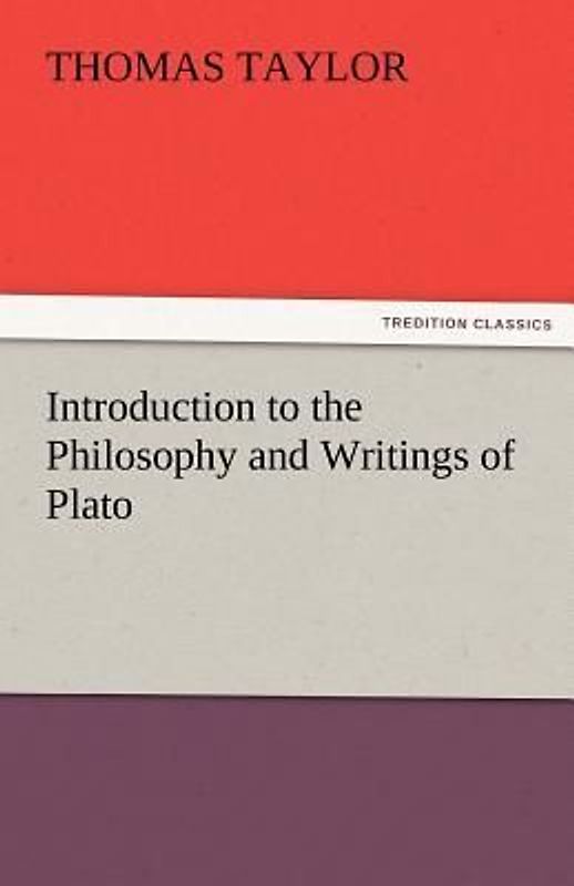 Introduction to the Philosophy and Writings of Plato