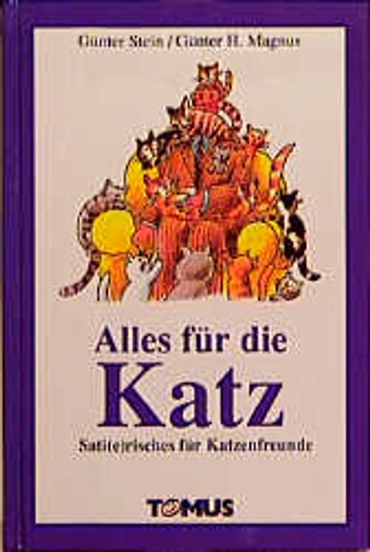Alles für die Katz. Sati(e)risches für Katzenfreunde