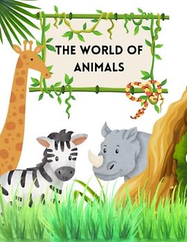 The world of animals: a book with interesting tasks and coloring pages