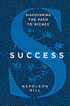 Success: Discovering the Path to Riches