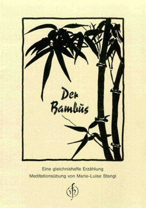 Der Bambus. Eine gleichnishafte Erzählung