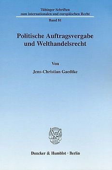 Politische Auftragsvergabe und Welthandelsrecht.