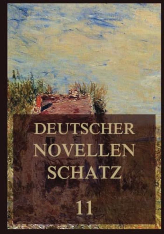 Deutscher Novellenschatz 11