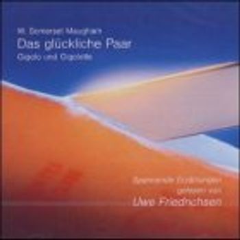 Ein glückliches Paar. Gigolo und Gigolette. Ungekürzte Erzählungen