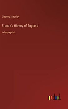 Froude's History of England: in large print