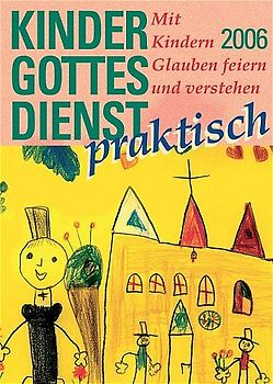 Kindergottesdienst praktisch - 2006