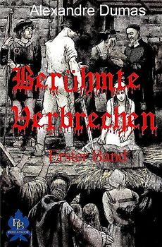 Berühmte Verbrechen / Berühmte Verbrechen, Erster Band