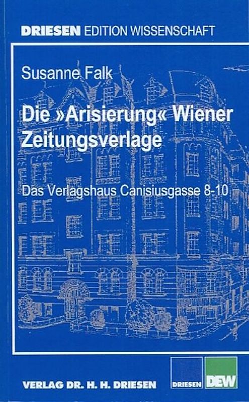 Die "Arisierung" Wiener Zeitungsverlage