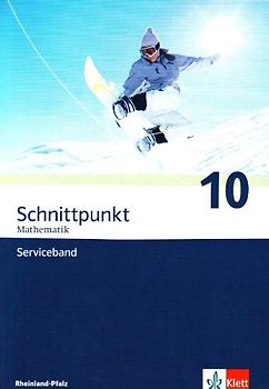 Schnittpunkt Mathematik - Ausgabe für Rheinland-Pfalz. Neubearbeitung / Serviceband 10. Schuljahr