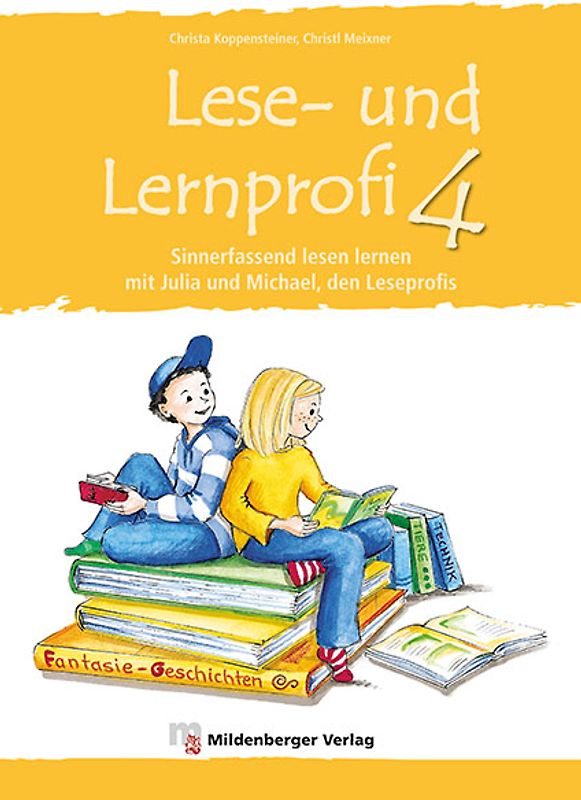Lese- und Lernprofi 4 – Schülerarbeitsheft. Sinnerfassend lesen lernen mit Julia und Michael, den Leseprofis, 4. Klasse