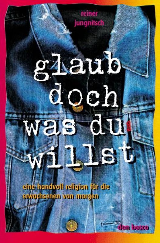 Glaub doch, was du willst