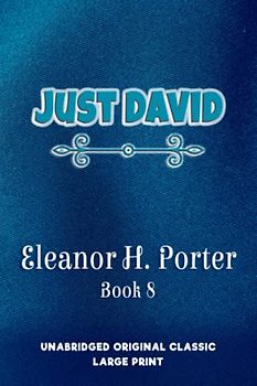 JUST DAVID: UNABRIDGED ORIGINAL CLASSIC