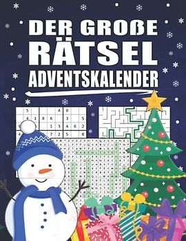 Der Große Rätsel Adventskalender: Liebevoll gestalteter Adventskalender voller Rätselspaß für den Advent I Mit Sudokus, Wortsuchspielen, Labyrinthrätsel I Inkl. Anleitungen und Lösungen