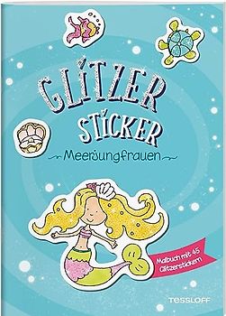 Glitzer-Sticker Malbuch. Meerjungfrauen / Mal- und Glitzerspaß mit 45 tollen Stickern / Für Kinder ab 5 Jahren: Mit 45 glitzernden Stickern (Malbücher und -blöcke)