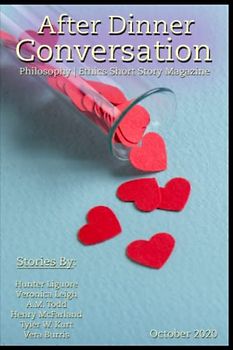 After Dinner Conversation (October, 2020): Philosophy | Ethics Short Story Literary Magazine (After Dinner Conversation Magazine, Band 4)