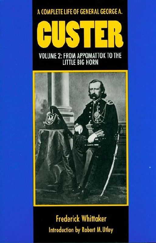 A Complete Life of General George A. Custer, Volume 2