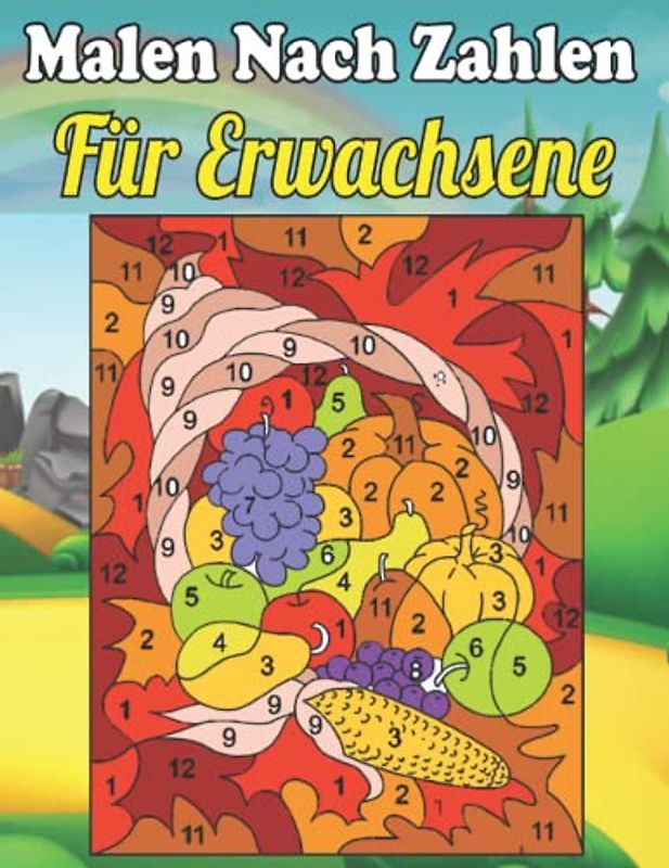 Malen Nach Zahlen für Erwachsene: Ein Malbuch für Erwachsene mit magischen Sommerszenen, Malvorlagen für Erwachsene zum Entspannen und Ausmalen, Geschenkideen für Erwachsene