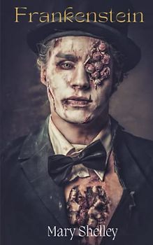 Frankenstein: A Gothic Horror Graphic Novel by Mary Shelley (Annotated)
