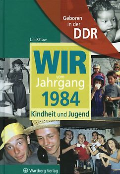 Geboren in der DDR - Wir vom Jahrgang 1984 - Kindheit und Jugend