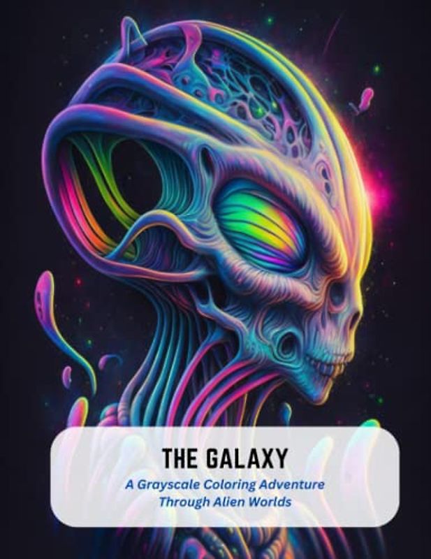 the Galaxy: A Grayscale Coloring Adventure Through Alien Worlds