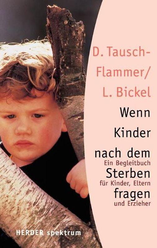 Wenn Kinder nach dem Sterben fragen. Ein Begleitbuch für Kinder, Eltern und Erzieher