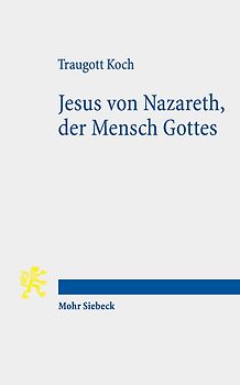 Jesus von Nazareth, der Mensch Gottes