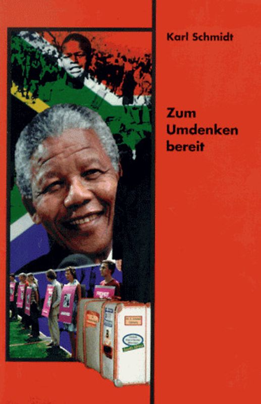 Zum Umdenken bereit. Aufzeichnungen über Erfahrungen mit der Apartheid in Südafrika, den Kampf gegen sie in Deutschland und das Werden des neuen Südafrika