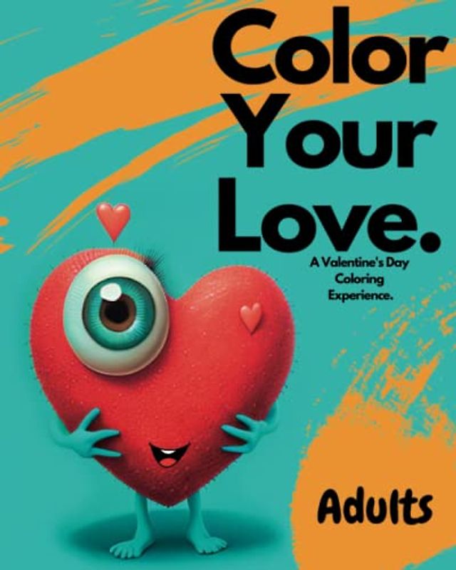 Color Your Love: Adults: A Valentine’s Day Coloring Experience. COUPONS INCLUDED