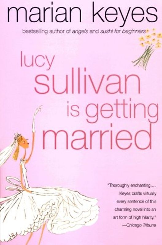 Lucy Sullivan Is Getting Married - Marian Keyes